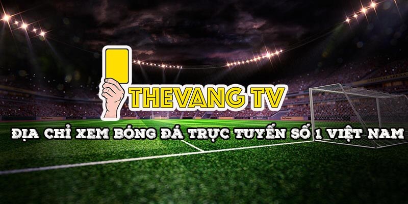 Điểm nổi bật Thevang TV